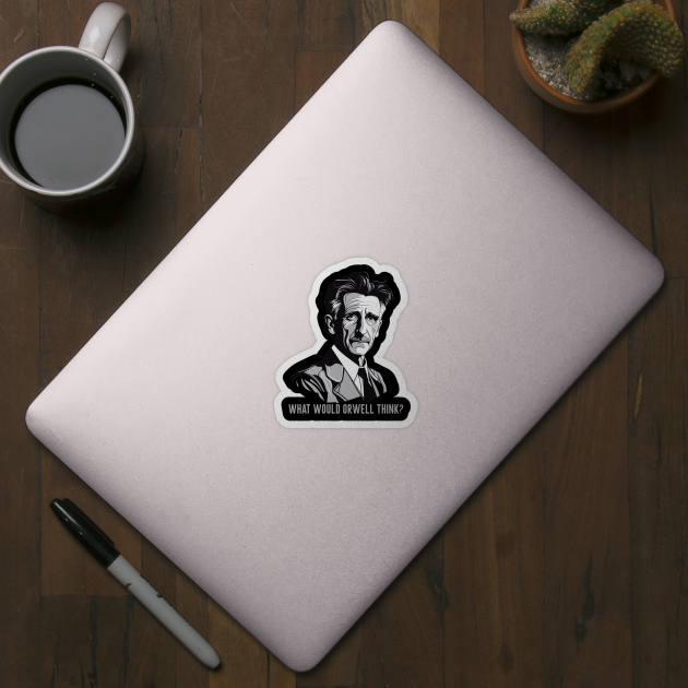 What would Orwell think? by Emmi Fox Designs